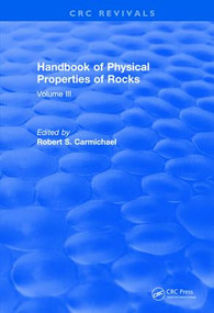 Handbook of Physical Properties of Rocks (1984) (Volume III) by Robert S. Carmichael, 9781138560161