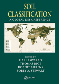 Soil Classification (A Global Desk Reference) by Hari Eswaran, Robert Ahrens, Thomas J. Rice, B.A. Stewart, 9780367454623