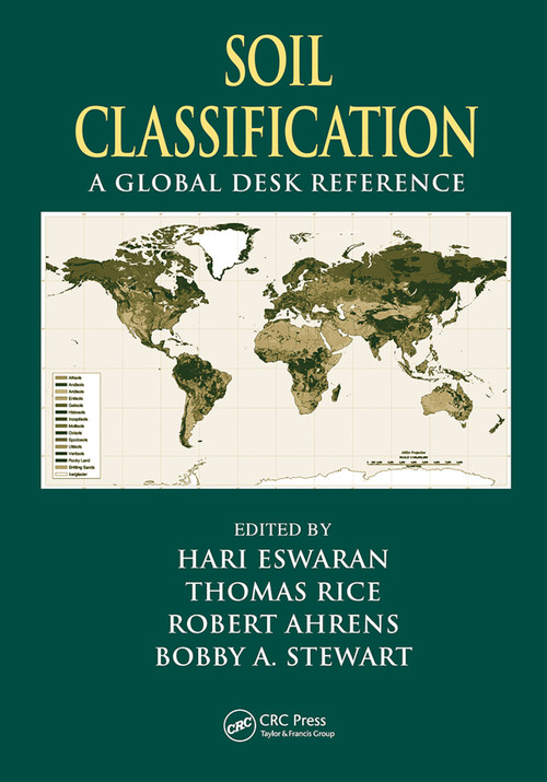 Soil Classification (A Global Desk Reference) by Hari Eswaran, Robert Ahrens, Thomas J. Rice, B.A. Stewart, 9780367454623