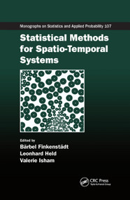 Statistical Methods for Spatio-Temporal Systems by Barbel Finkenstadt, Leonhard Held, Valerie Isham, 9780367390112