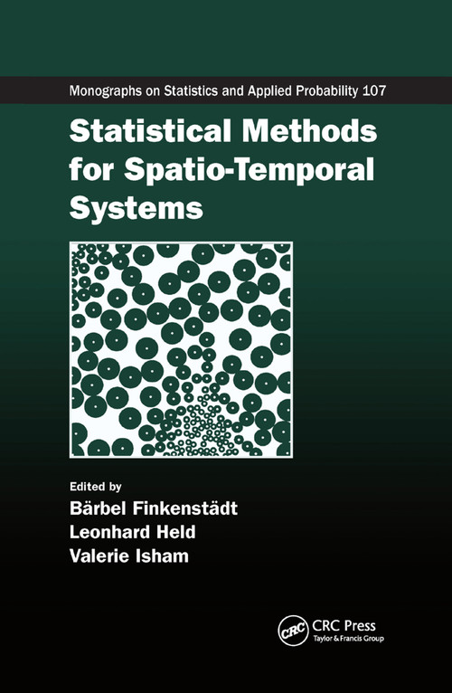 Statistical Methods for Spatio-Temporal Systems by Barbel Finkenstadt, Leonhard Held, Valerie Isham, 9780367390112