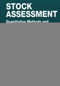Stock Assessment (Quantitative Methods and Applications for Small Scale Fisheries) by Vincent F. Gallucci, Saul B. Saila, Daniel J. Gustafson, Brian J. Rothschild, 9780367448820