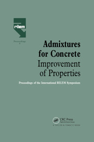 Admixtures for Concrete - Improvement of Properties (Proceedings of the International RILEM Symposium) by E. Vazques, 9780367863456