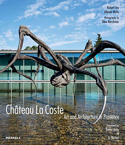 Château La Coste (Art and Architecture in Provence) by Robert Ivy, Alistair Hicks, Alan Karchmer, Tadao Ando, 9781858946818