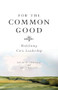 For The Common Good by David Chrislip, Ed O'Malley, 9781885167491