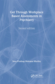 Get Through Workplace Based Assessments in Psychiatry, Second edition by Sree Murthy, 9781853158964