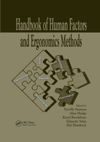 Handbook of Human Factors and Ergonomics Methods by Neville Anthony Stanton, Alan Hedge, Karel Brookhuis, Eduardo Salas, Hal W. Hendrick, 9780367864521