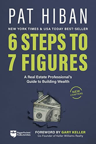 6 Steps to 7 Figures (A Real Estate Professional's Guide to Building Wealth) by Pat Hiban, Gary Keller, 9781947200777