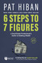 6 Steps to 7 Figures (A Real Estate Professional's Guide to Building Wealth) by Pat Hiban, Gary Keller, 9781947200777