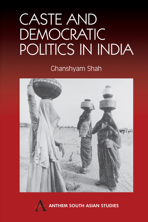 Caste and Democratic Politics In India by Ghanshyam Shah, 9781843310860