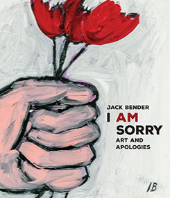 I Am Sorry (Art and Apologies) by Jack Bender, 9781959411321