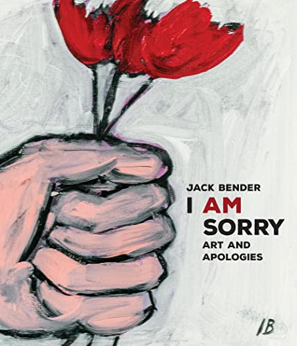 I Am Sorry (Art and Apologies) by Jack Bender, 9781959411321