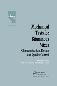 Mechanical Tests for Bituminous Mixes - Characterization, Design and Quality Control (Proceedings of the Fourth International RILEM Symposium) by E. Eustacchio, H.W. Fritz, 9780367863463