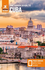The Rough Guide to Cuba: Travel Guide with eBook by Rough Guides, 9781839058011