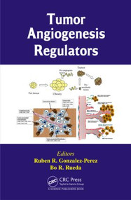 Tumor Angiogenesis Regulators by Ruben R. Gonzalez-Perez, Bo R. Rueda, 9781466580978