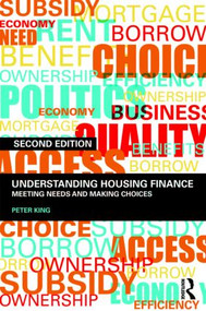 Understanding Housing Finance (Meeting Needs and Making Choices) by Peter King, 9780415432955