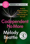 Codependent No More (How to Stop Controlling Others and Start Caring for Yourself (Revised and Updated)) by Melody Beattie, 9781954118218