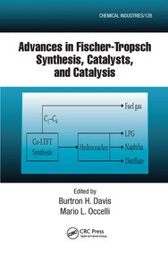 Advances in Fischer-Tropsch Synthesis, Catalysts, and Catalysis by B. H. Davis, Mario L. Occelli, 9780367577230
