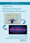 Advances in Machine Learning and Data Mining for Astronomy by Michael J. Way, Jeffrey D. Scargle, Kamal M. Ali, Ashok N. Srivastava, 9781138199309