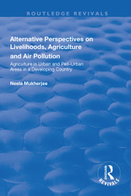 Alternative Perspectives on Livelihoods, Agriculture and Air Pollution - 9781138635623 by Neela Mukherjee, 9781138635623