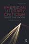 American Literary Criticism Since the 1930s by Vincent B. Leitch, 9780415778183