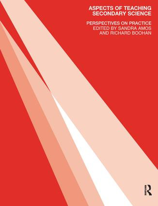 Aspects of Teaching Secondary Science (Perspectives on Practice) by Sandra Amos, Richard Boohan, 9780415260824