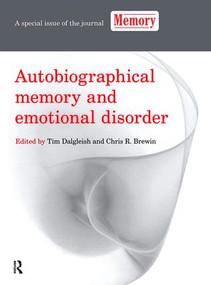 Autobiographical Memory and Emotional Disorder (A Special Issue of Memory) - 9781138877740 by Tim Dalgleish, Chris Brewin, 9781138877740