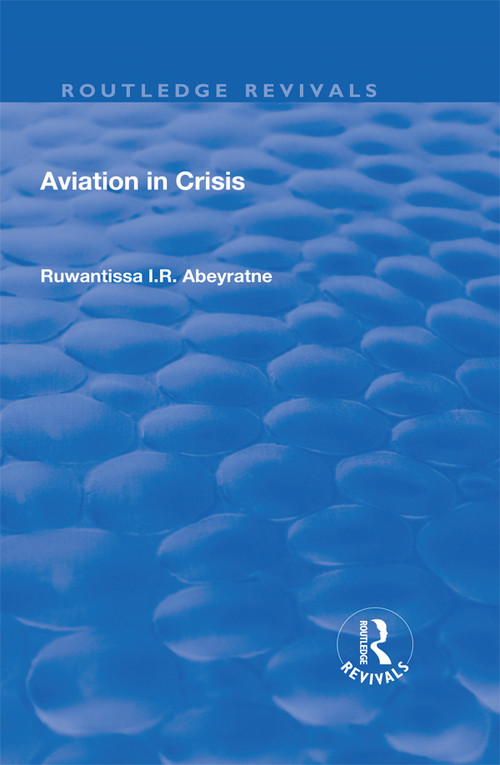 Aviation in Crisis by Ruwantissa Abeyratne, 9781138709713