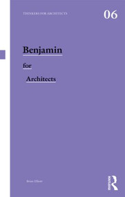 Benjamin for Architects - 9780415558150 by Brian Elliott, 9780415558150