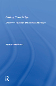 Buying Knowledge (Effective Acquisition of External Knowledge) by Peter Sammons, 9781138621886