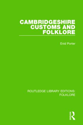 Cambridgeshire Customs and Folklore (RLE Folklore) by Enid Porter, 9781138845435
