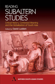 Reading Subaltern Studies (Critical History, Contested Meaning and the Globalization of South Asia) by David Ludden, 9781843310594