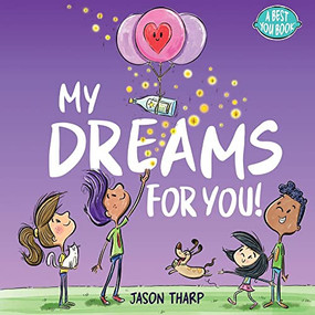 My Dreams for You! by Jason Tharp, Jason Tharp, 9781938447471