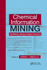 Chemical Information Mining (Facilitating Literature-Based Discovery) by Debra L. Banville, 9780367386207