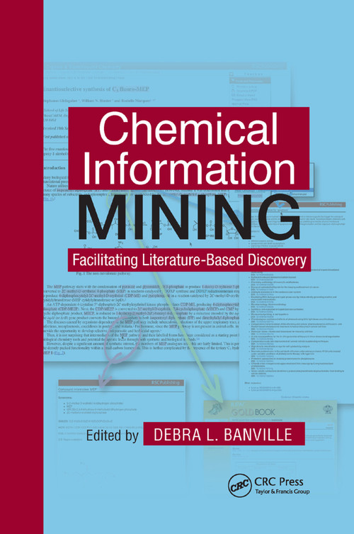 Chemical Information Mining (Facilitating Literature-Based Discovery) by Debra L. Banville, 9780367386207