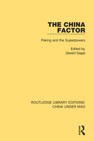 The China Factor (Peking and the Superpowers) - 9781138341630 by Gerald Segal, 9781138341630