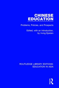Chinese Education (Problems, Policies, and Prospects) - 9781138310278 by Irving Epstein, 9781138310278