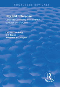 City and Enterprise (Corporate Community Involvement in European and US Cities) - 9781138711433 by Erik Braun, Alexander Otgaar, Leo Van de Berg, 9781138711433