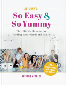Lil' Luna's So Easy & So Yummy (The Ultimate Resource for Feeding Your Friends and Family) by Kristyn Merkley, 9781959411451
