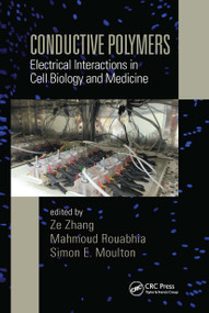 Conductive Polymers (Electrical Interactions in Cell Biology and Medicine) by Ze Zhang, Mahmoud Rouabhia, Simon E. Moulton, 9780367782214