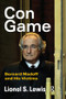 Con Game (Bernard Madoff and His Victims) by Lionel S. Lewis, 9781138508392
