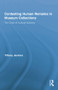 Contesting Human Remains in Museum Collections (The Crisis of Cultural Authority) by Tiffany Jenkins, 9781138801196