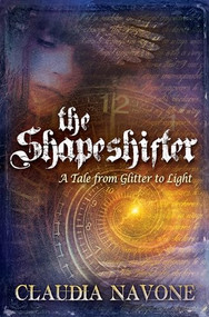 The Shapeshifter by Claudia Navone, Claudia Navone, 9781939116376