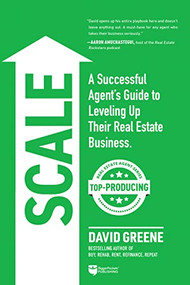 SCALE (A Successful Agent's Guide to Leveling Up a Real Estate Business) by David M Greene, 9781947200869