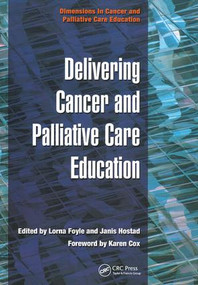 Delivering Cancer and Palliative Care Education by Lorna Foyle, Janis Hostad, 9781857759785