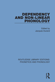 Dependency and Non-Linear Phonology by Jacques Durand, 9781138321137