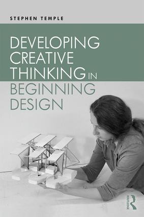 Developing Creative Thinking in Beginning Design - 9781138654877 by Stephen Temple, 9781138654877