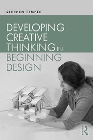 Developing Creative Thinking in Beginning Design - 9781138654877 by Stephen Temple, 9781138654877