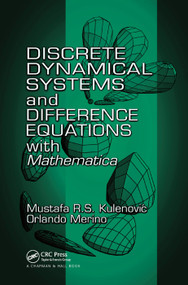 Discrete Dynamical Systems and Difference Equations with Mathematica by Mustafa R.S. Kulenovic, Orlando Merino, 9780367396305