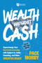 Wealth without Cash (Supercharge Your Real Estate Investing with Subject-to, Seller Financing, and Other Creative Deals) by Pace Morby, 9781947200883